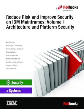 Reduce Risk and Improve Security on IBM Mainframes: Volume 1 
